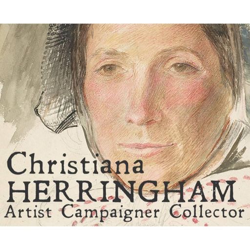 Christiana Herringham: Artist, Campaigner, Collector