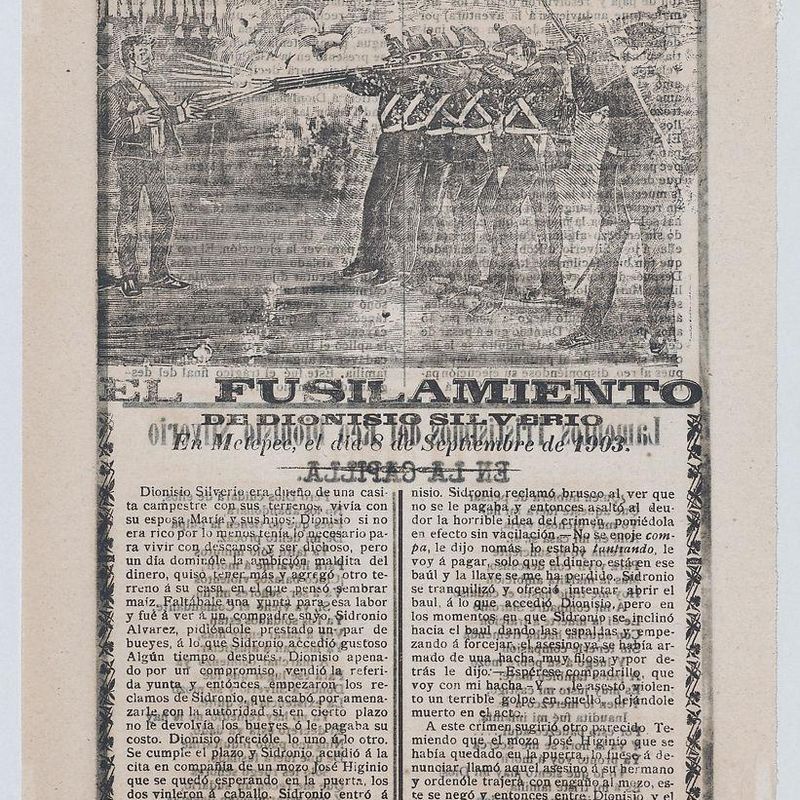 Broadsheet relating to the execution of a murderer named Dionisio Silverio, a firing squad in the upper section