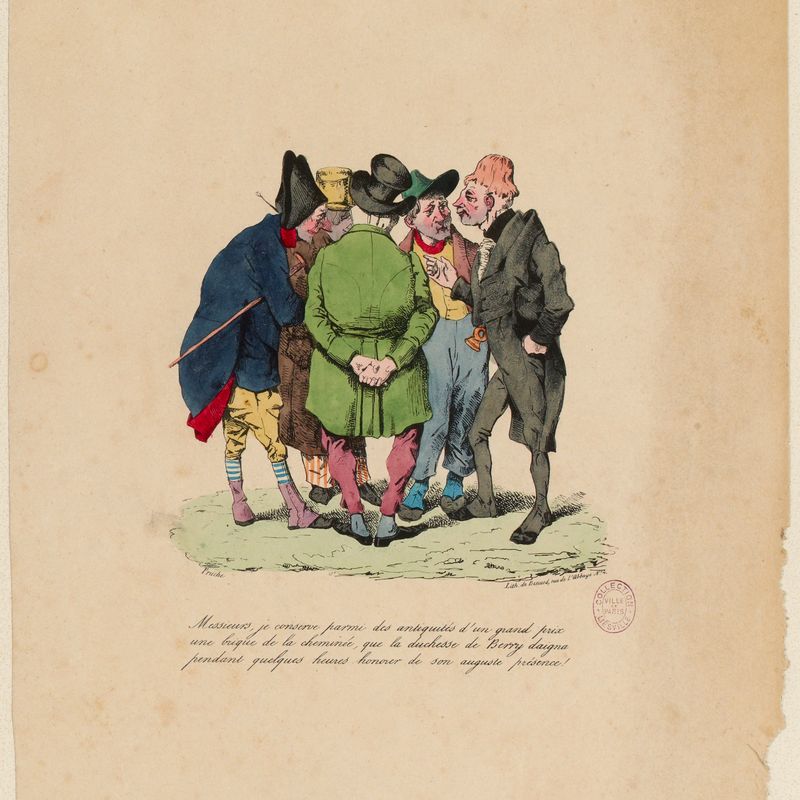 Messieurs, je conserve parmi des antiquités d'un grand prix / une brique de la cheminée que la duchesse de Berry daigna / pendant quelques heures honorer de son auguste présence!