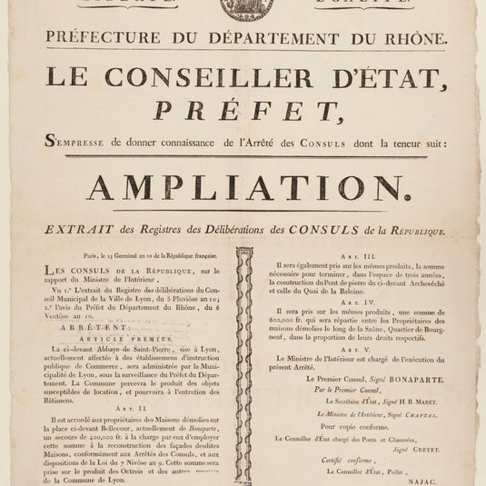 LIBERTE./ EGALITE./ PREFECTURE DU DEPARTEMENT DU RHÔNE./ LE CONSEILLER D'ETAT,/ PREFET,/ S'EMPRESSE de donner connaissance de l'Arrêté des CONSULS dont la teneur suit:/ AMPLIATION.