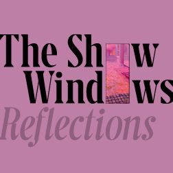 The Show Windows: Reflections