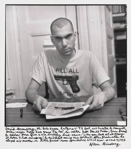 David Greenberg, Phi Beta Kappa Rutgers U. '93, Poet, art curator & essayist, guitar-singer Indie-Rock group "Pen Pal", co-editor Soft Skull Press, Great friend & scholar, fresh from 24th birthday head-shave: when you look at it closer it doesn't look menacing," he said first seeing this portrait. After graduation he stayed six months in little guest-room open-doored behind him. March 13, 1995.