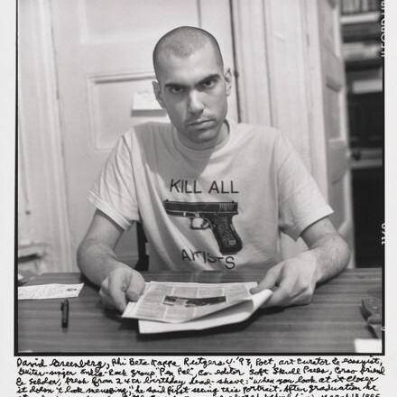 David Greenberg, Phi Beta Kappa Rutgers U. '93, Poet, art curator & essayist, guitar-singer Indie-Rock group "Pen Pal", co-editor Soft Skull Press, Great friend & scholar, fresh from 24th birthday head-shave: when you look at it closer it doesn't look menacing," he said first seeing this portrait. After graduation he stayed six months in little guest-room open-doored behind him. March 13, 1995.